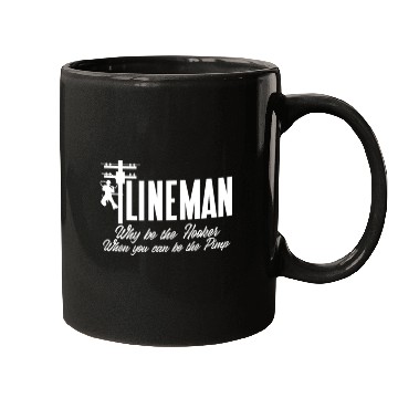 Discover Lineman Why Be The Hooker When You Can Be The Pimp Mugs