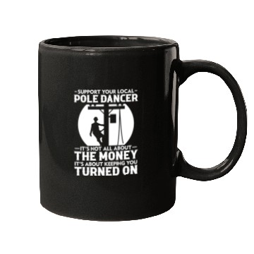 Discover Support Your Local Pole Dancer, Lineman Mugs