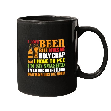 Discover I Love Beer Beer Loves Me Holy Crap I Have To Pee Mugs