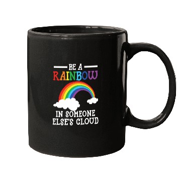 Discover Be A Rainbow In Someone Else's Cloud Rainbow Lover Mugs