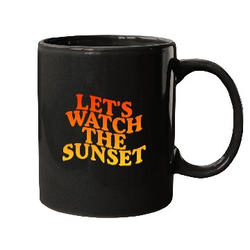 Discover Let's Watch The Sunset Mugs