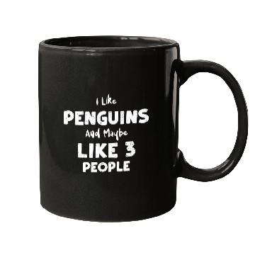 Discover I Like Penguins And Maybe Like 3... Mugs
