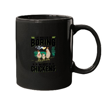 Discover Life Would Be So Boring Without Chickens Mugs
