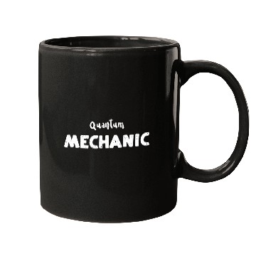 Discover Quantum Mechanic - Science Mugs