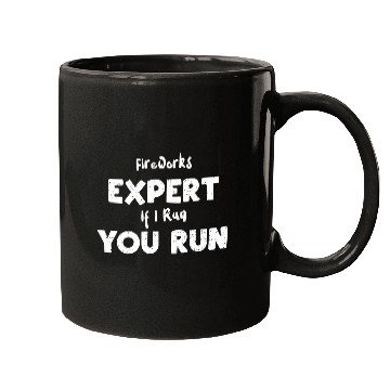 Discover Fireworks Expert If I Run You Run Mugs