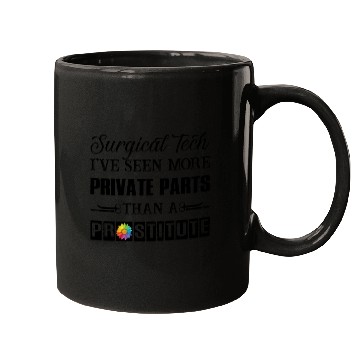 Discover Surgical Tech I've Seen More Private Parts Mugs
