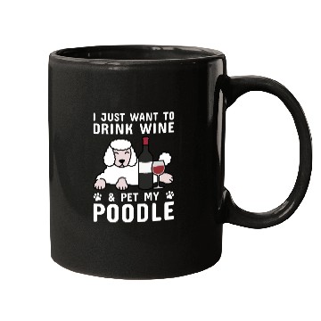 Discover Drink Wine And Pet My Poodle Mugs