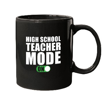 Discover High School Teacher Mode on Mugs