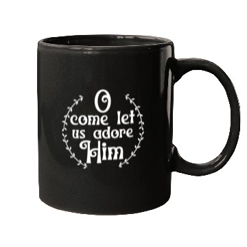 Discover O Come Let Us Adore Him Jesus Religion Mugs