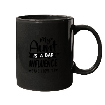 Discover My Aunt is a Bad Influence Mugs