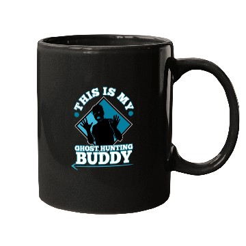 Discover This is my ghost hunting buddy Mugs