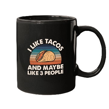 Discover I Like Tacos An Maybe 3 People Mugs