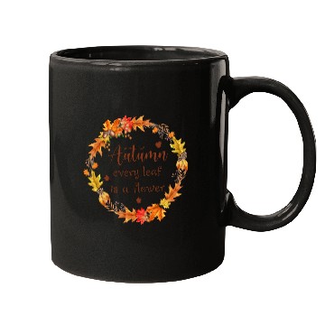 Discover Autumn every leaf is a flower Mugs