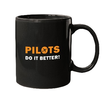 Discover Pilots Do It Better - Funny Flying, Funny Pilot Mugs