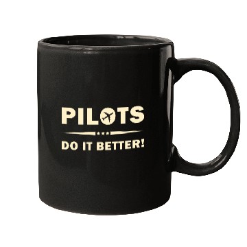 Discover Pilots Do It Better - Funny Flying, Funny Pilot Mugs