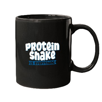 Discover Protein Shake Is Everything 4 Mugs