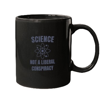 Discover Science Not a Liberal Conspiracy Scientist Mugs