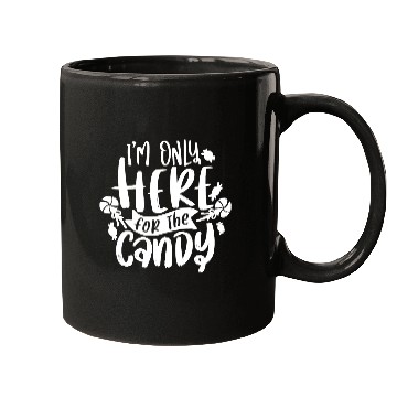Discover Im Only Here For The Candy,cutsom Halloween Mugs.
