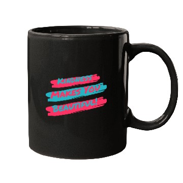 Discover Kindness makes you beautiful! Mugs