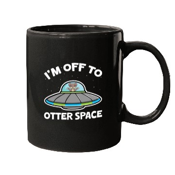 Discover I'm Off To Otter Space Mugs