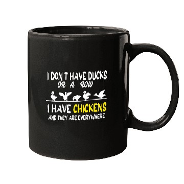 Discover I Don't Have Ducks Or A Row I Have Chickens Mugs