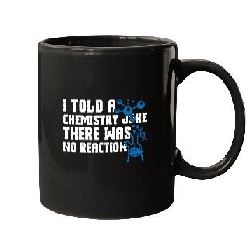 Discover I Told A Chemistry Mugs