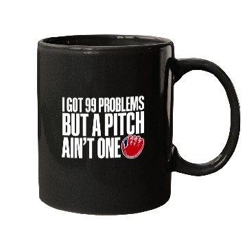 Discover I Got 99 Problems But A Pitch Ain't One 3 Mugs