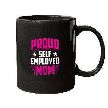 Discover Proud Self Employed Mom Job Freelancer Work Boss Mugs