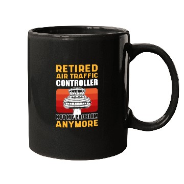 Discover Retired Air Traffic Controller Not My Problem Mugs
