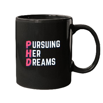 Discover PhD-Pursuing her dreams-Designs for phd doctors Mugs