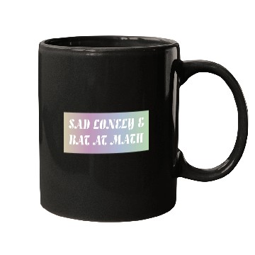 Discover Sad Lonely And Bad At Math, Funny styles, Mugs