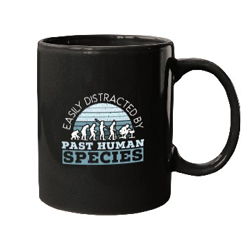 Discover Easily Distracted By Past Human Species Mugs