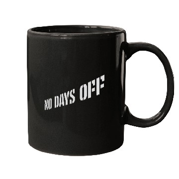 Discover no days off quote Mugs