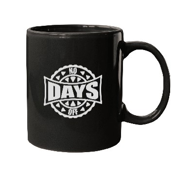 Discover no days off quote Mugs
