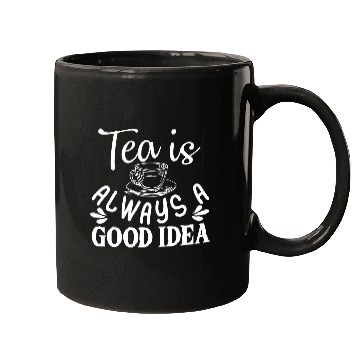 Discover Tea Is Always A Good Idea, Tea Lovers Mugs