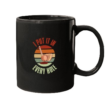 Discover I Put It In Every Hole Golf Funny Golf Gift Mugs