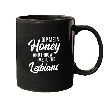 Discover LGBT Gay Pride Lesbian Dip me in honey white Mugs