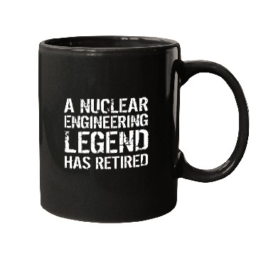Discover A Nuclear Engineering Legend Has Retired Engineer Mugs