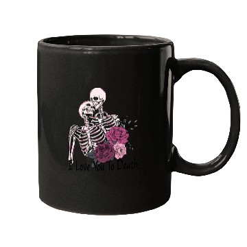 Discover I Love You To Death Mugs