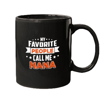 Discover My Favorite People Call Me nana Mugs