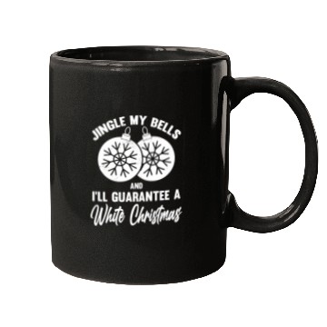 Discover Jingle My Bells and I Guarantee A White Christmas Mugs