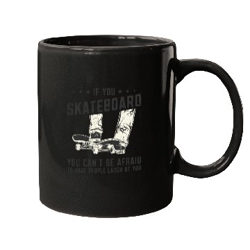 Discover If you skateboard, you can't be afraid to have Mugs