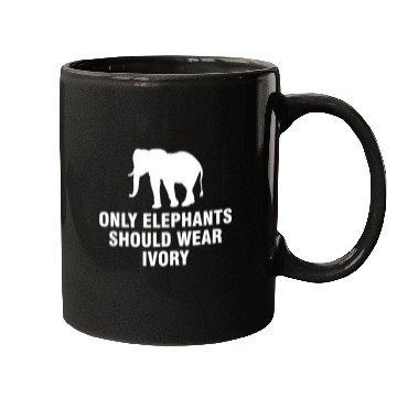 Discover Only elephants should wear ivory Mugs