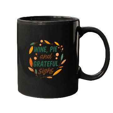 Discover wine, pie and grateful sighs Mugs