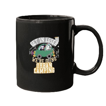 Discover Get in loser we're going urban camping Mugs