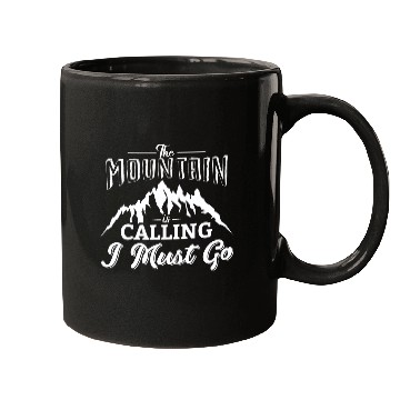 Discover The Mountains Call I Must Go Hiking Mountaineering Mugs