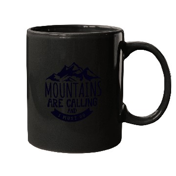 Discover The Mountains Call I Must Go Hiking Mountaineering Mugs