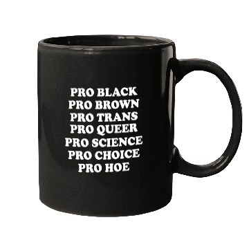 Discover Pro black Pro brown Pro queer Pro trans Pro scienc Mugs