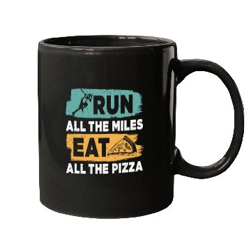 Discover Run All The Miles Eat All The Pizza Funny Quotes Mugs