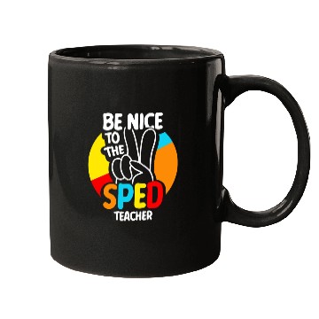 Discover Be Nice To The Sped Teacher Special Education Cute Mugs